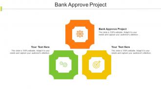 Bank Approve Project Ppt Powerpoint Presentation Summary Styles Cpb