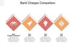 Bank charges comparison ppt powerpoint presentation slides objects cpb