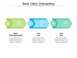 Bank client onboarding ppt powerpoint presentation professional portfolio cpb