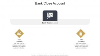 Bank Close Account In Powerpoint And Google Slides Cpb