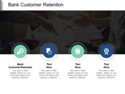 Bank customer retention ppt powerpoint presentation icon designs cpb