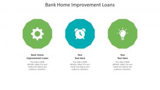 Bank home improvement loans ppt powerpoint presentation summary layout cpb