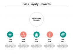 Bank loyalty rewards ppt powerpoint presentation ideas cpb