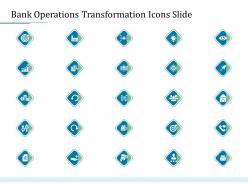 Bank operations transformation icons slide bank operations transformation ppt slides aids