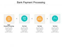 Bank payment processing ppt powerpoint presentation file ideas cpb