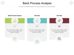 Bank process analysis ppt powerpoint presentation file graphics design cpb