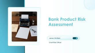 Bank Product Risk Assessment PPT Summary VA