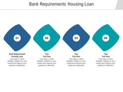 Bank requirements housing loan ppt powerpoint presentation infographic template graphics design cpb