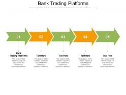 Bank trading platforms ppt powerpoint presentation pictures slides cpb
