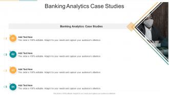 Banking Analytics Case Studiesin Powerpoint And Google Slides Cpb