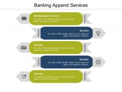 Banking append services ppt powerpoint presentation gallery infographic cpb