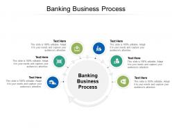 Banking business process ppt powerpoint presentation outline graphics example cpb
