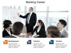 Banking career ppt powerpoint presentation summary mockup cpb