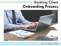 Banking client onboarding process powerpoint presentation slides