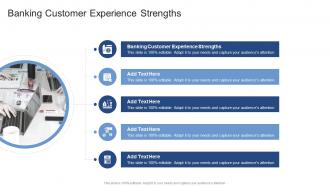 Banking Customer Experience Strengths In Powerpoint And Google Slides Cpb