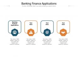 Banking finance applications ppt powerpoint presentation model graphic images cpb