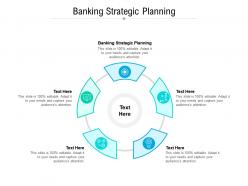 Banking strategic planning ppt powerpoint presentation file example cpb