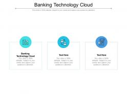 Banking technology cloud ppt powerpoint presentation icon pictures cpb