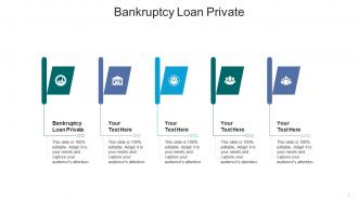 Bankruptcy loan private ppt powerpoint presentation slides deck cpb