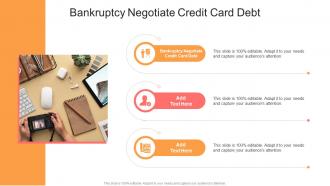 Bankruptcy Negotiate Credit Card Debt In Powerpoint And Google Slides Cpb