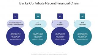Banks Contribute Recent Financial Crisis In Powerpoint And Google Slides Cpb
