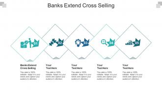 Banks extend cross selling ppt powerpoint presentation show cpb