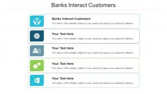 Banks interact customers ppt powerpoint presentation gallery graphic images cpb