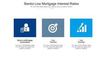 Banks low mortgage interest rates ppt powerpoint presentation infographics show cpb