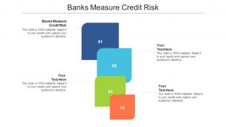 Banks measure credit risk ppt powerpoint presentation summary ideas cpb