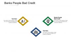 Banks people bad credit ppt powerpoint presentation icon sample cpb
