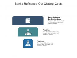 Banks refinance out closing costs ppt powerpoint presentation gallery styles cpb