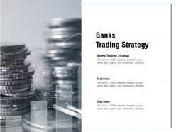 Banks trading strategy ppt powerpoint presentation pictures templates cpb