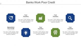 Banks Work Poor Credit Ppt Powerpoint Presentation Pictures Backgrounds Cpb