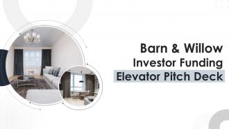 Barn And Willow Investor Funding Elevator Pitch Deck Ppt Template