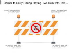 Barrier to entry railing having two bulb with text boxes