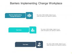 Barriers implementing change workplace ppt powerpoint presentation inspiration pictures cpb