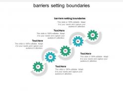 Barriers setting boundaries ppt powerpoint presentation styles clipart cpb