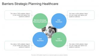 Barriers Strategic Planning Healthcare In Powerpoint And Google Slides Cpb