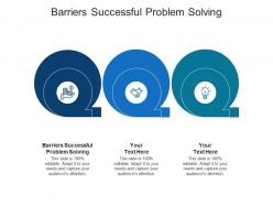 Barriers successful problem solving ppt powerpoint presentation file outfit cpb