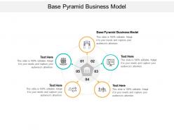 Base pyramid business model ppt powerpoint presentation portfolio graphics tutorials cpb