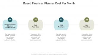 Based Financial Planner Cost Per Month In Powerpoint And Google Slides Cpb