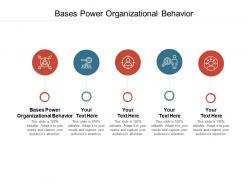 Bases power organizational behavior ppt powerpoint presentation slides infographics cpb