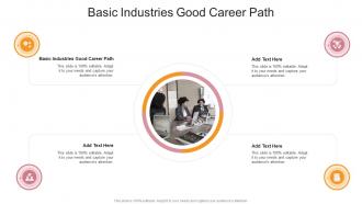 Basic Industries Good Career Path In Powerpoint And Google Slides Cpb