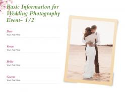Basic information for wedding photography event venue ppt powerpoint presentation summary