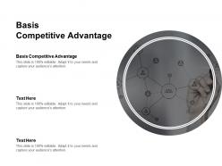 Basis competitive advantage ppt powerpoint presentation model slide cpb