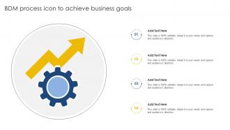 BDM Process Icon To Achieve Business Goals