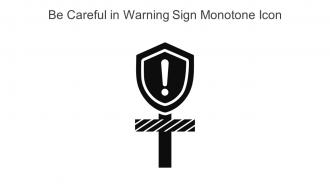Be Careful In Warning Sign Monotone Icon In Powerpoint Pptx Png And Editable Eps Format