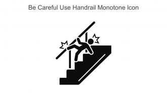 Be Careful Use Handrail Monotone Icon In Powerpoint Pptx Png And Editable Eps Format