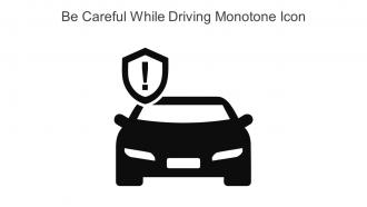 Be Careful While Driving Monotone Icon In Powerpoint Pptx Png And Editable Eps Format