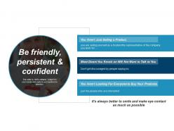Be friendly persistent and confident ppt summary infographic template